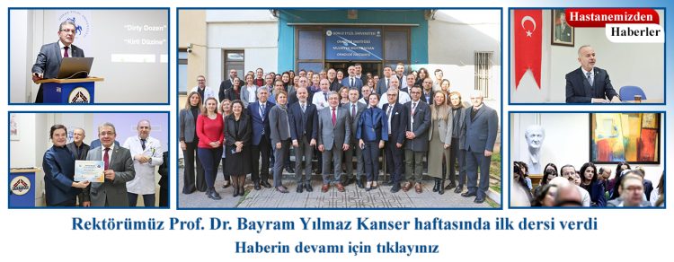 Rektörümüz Prof. Dr. Bayram Yılmaz Kanser Haftasında ilk dersi verdi