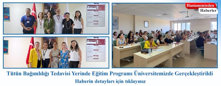 Tütün Bağımlılığı Tedavisi Yerinde Eğitim Programı Üniversitemizde Gerçekleştirildi